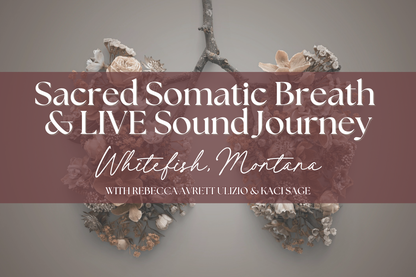Breathwork & Live Sound Journey 10/22 (Whitefish)